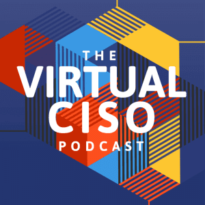 What IoT Developers & Manufacturers Need to Know on the Latest Episode of  “The Virtual CISO Podcast”