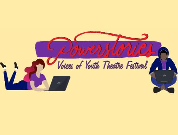 Powerstories’ Voices of Youth Theatre Festival Accepting Submissions From Young People, Ages 8 to 18