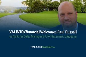 VALiNTRYfinancial Welcomes Paul Russell as National Sales Manager / CPA Placement Executive