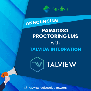 Talview Paradiso LMS Integration to Put Live Proctoring Inside the LMS