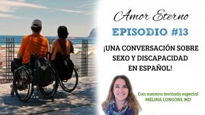 13th Episode of Everlasting Love, YouTube series about sexuality for those with disabilities airs in Spanish on Oct 4th