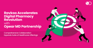 Ravkoo Accelerates Digital Pharmacy Revolution With Opear MD Partnership