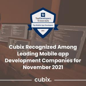 CUBIX RECOGNIZED AMONG LEADING MOBILE APP DEVELOPMENT COMPANIES FOR NOVEMBER 2021