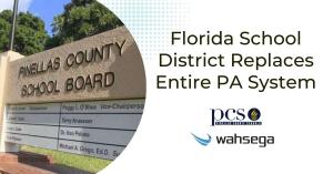 Florida School District Replaces Entire PA System