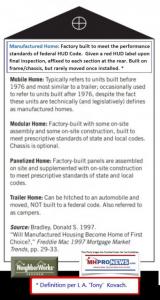 Definitions and terminology for factory-built housing are not interchangable. Mobile home, manufactured home, modular housing, and trailer house are all distinctive terms with legal meanings.