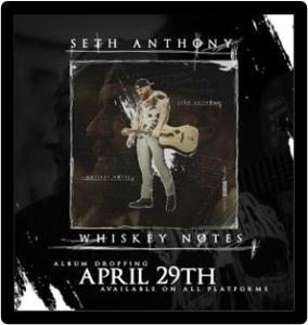 Seth Anthony Drops his Brand-New EP “Whiskey Notes”