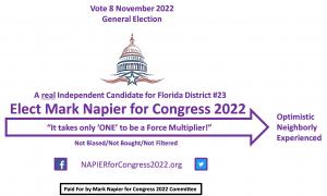 Mark Napier for Congress 2022 with Slogan inside an arrow diagram that says "It takes only 'ONE' to be a Force Multiplier!" The arrow points to ONE being Optimistic, Neighborly, and Experienced.  Below the arrow it says Unbought, Unbiased and Unfiltered