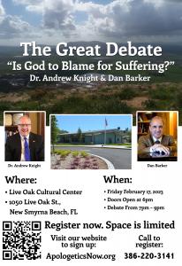 The Great Debate:  “Is God Responsible for Your Suffering?”  Apologist, Dr. Andrew Knight vs. Atheist, Mr. Dan Barker