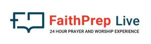 FaithPrep to Livestream 24 Hour Prayer and Worship Experience from Kentucky as part of Asbury Revival Movement