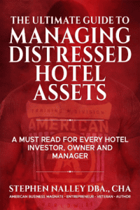 Stephen Nalley, Unveils His New Masterpiece: “The Ultimate Guide to Managing Distressed Hotel Assets”