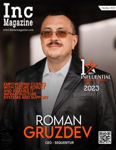 Roman Gruzdev, Founder and CEO of Sequentur, Named One of Inc Magazine’s 10 Most Influential Business Leaders of 2023