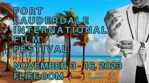 Cinemaphiles, Socialites and Stars Align for the 38th Annual Fort Lauderdale International Film Festival