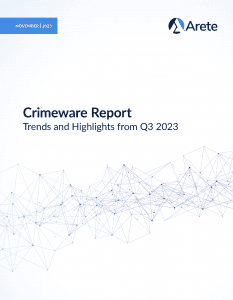 ARETE RELEASES Q3 CRIMEWARE REPORT DETAILING RANSOMWARE TRENDS AND SHIFTS IN THE CYBER THREAT LANDSCAPE