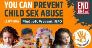 New Public Awareness Campaign Calls The Community to “Pledge To Prevent” & To See Your Child’s Signs of Sexual Abuse