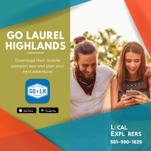 LOCAL EXPLORERS & GO LAUREL HIGHLANDS LAUNCH MOBILE PASSPORT APP TO FOR LOCAL ATTRACTIONS, CRAFT BEVERAGES, HOTELS, ETC