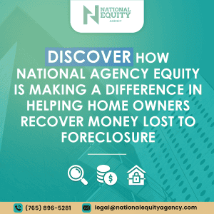 Foreclosure Surplus: National Equity Agency (NEA)  Secures Unclaimed Funds for Homeowners