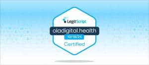 Ola Digital Health is Now LegitScript Approved – A Major Milestone in Compliance and Innovation for Telehealth Solutions