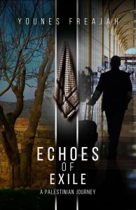 New Book Release Echoes of Exile: A Palestinian Journey by Younes Freajah Pens Powerful Tribute to Palestinian People