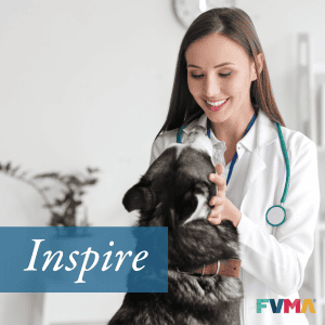 THE FLORIDA VETERINARY MEDICAL ASSOCIATION LAUNCHES “INSPIRE BY FVMA” FOR FLORIDA’S VETERINARY PROFESSIONALS